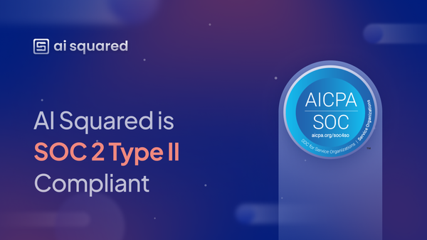 AI Squared achieves SOC 2 Type II compliance